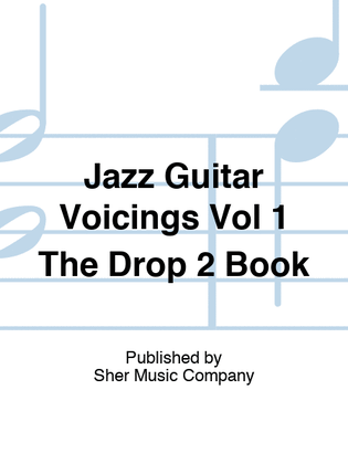 Book cover for Jazz Guitar Voicings Vol 1 The Drop 2 Book