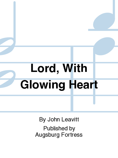 Lord, With Glowing Heart