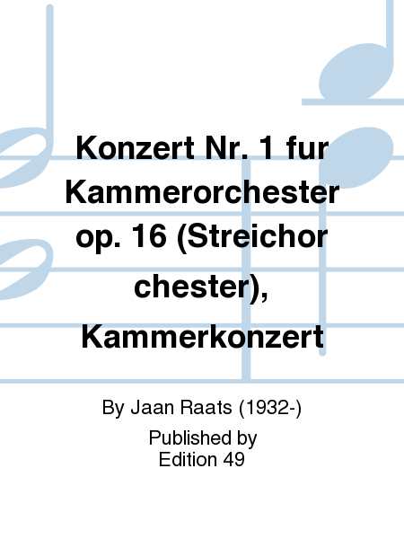 Konzert Nr. 1 fur Kammerorchester op. 16 (Streichorchester), Kammerkonzert
