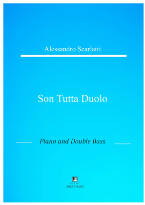 Alessandro Scarlatti - Son tutta duolo (Piano and Double Bass)
