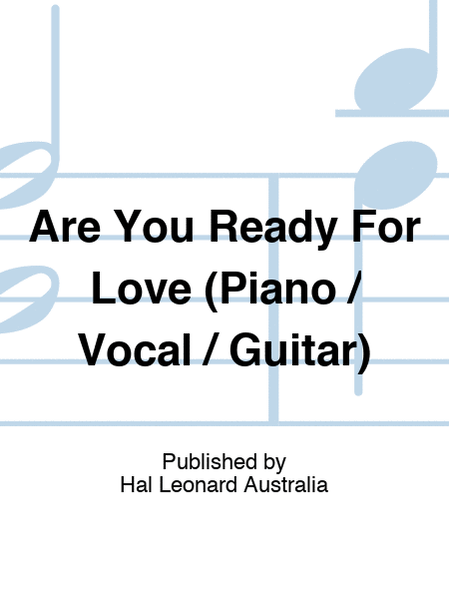 Are You Ready For Love (Piano / Vocal / Guitar)