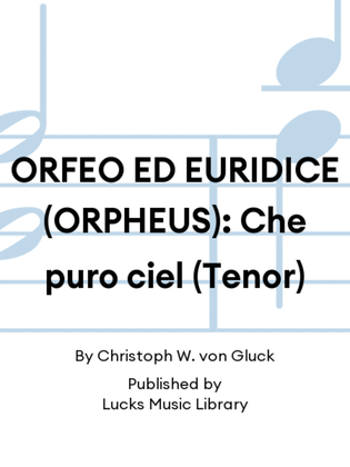 ORFEO ED EURIDICE (ORPHEUS): Che puro ciel (Tenor)
