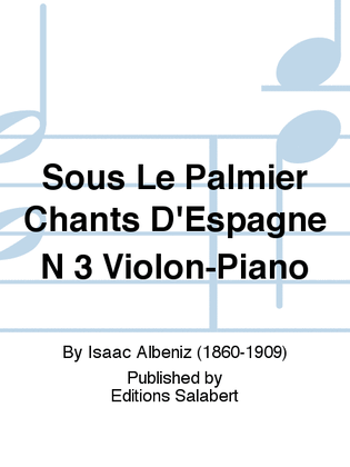 Sous Le Palmier Chants D'Espagne N 3 Violon-Piano