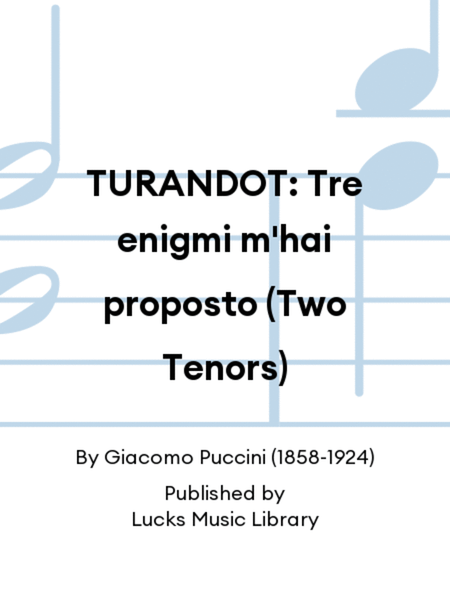 TURANDOT: Tre enigmi m'hai proposto (Two Tenors)