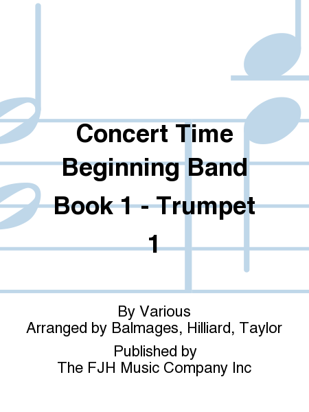 Concert Time Beginning Band Book 1 - Trumpet 1