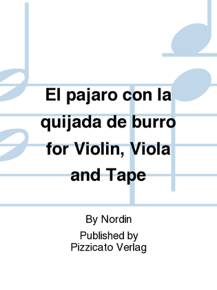 El pajaro con la quijada de burro for Violin, Viola and Tape