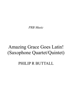 Book cover for Amazing Grace Goes Latin (Saxophone Quartet / Quintet) - Score
