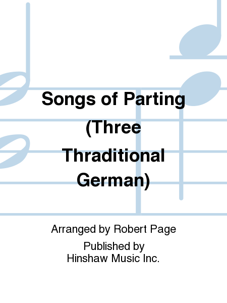 Songs of Parting (Three Thraditional German)