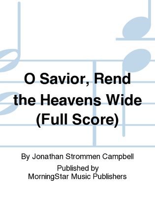 O Savior, Rend the Heavens Wide (Full Score)