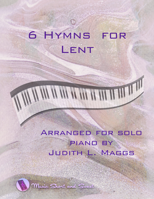 Book cover for 6 Hymns for Lent (arranged for solo piano)