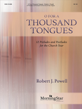 Book cover for O for a Thousand Tongues: 12 Preludes and Postludes for the Church Year