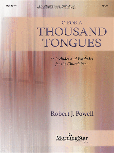 O for a Thousand Tongues: 12 Preludes and Postludes for the Church Year image number null