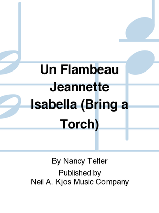 Un Flambeau Jeannette Isabella (bring a Torch)
