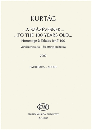 Book cover for To the 100 years old -Hommage a Takács Jeno 100