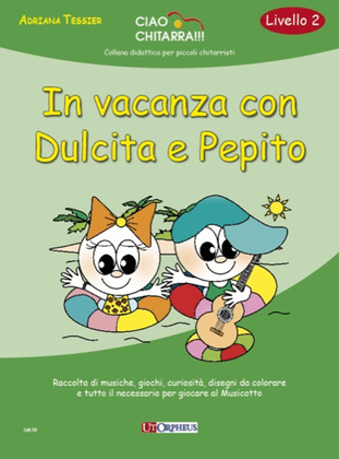 Book cover for In vacanza con Dulcita e Pepito (Livello 2). Raccolta di musiche, giochi, curiosità, disegni da colorare e tutto il necessario per giocare al Musicotto