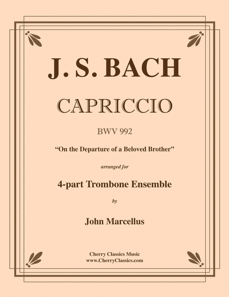 Capriccio BWV 992 "On the Departure of a Beloved Brother" for 4-part Trombone ensemble