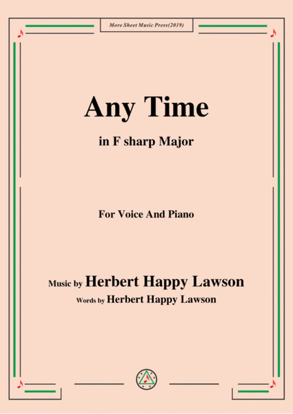 Herbert Happy Lawson-Any Time,in F sharp Major,for Voice&Piano image number null