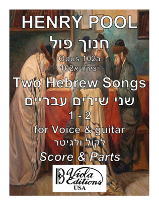 Opus 102a, Two Hebrew Songs, 1 - 2, for Voice & Guitar (Score & Parts)