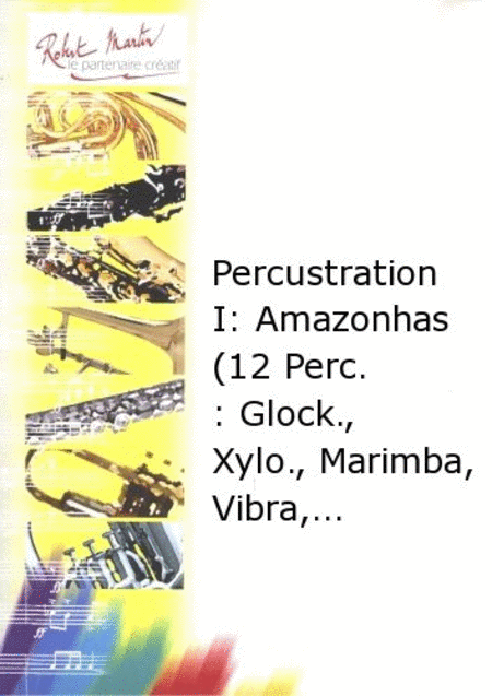 Percustration i : amazonhas (12 percussions : glock., xylophone, marimba, vibraphone,...