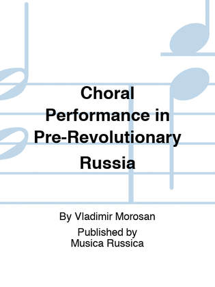 Choral Performance in Pre-Revolutionary Russia