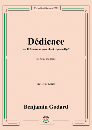 B. Godard-Dédicace,Op.7 No.1,from '12 Morceaux pour chant et piano,Op.7',in G flat Major