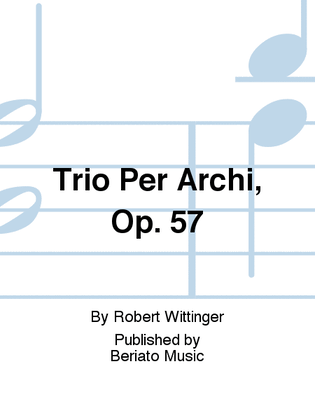 Trio Per Archi, Op. 57