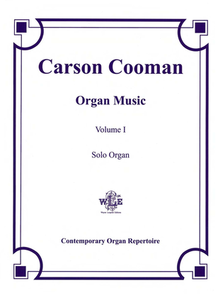 The Organ Music of Carson Cooman Volume I