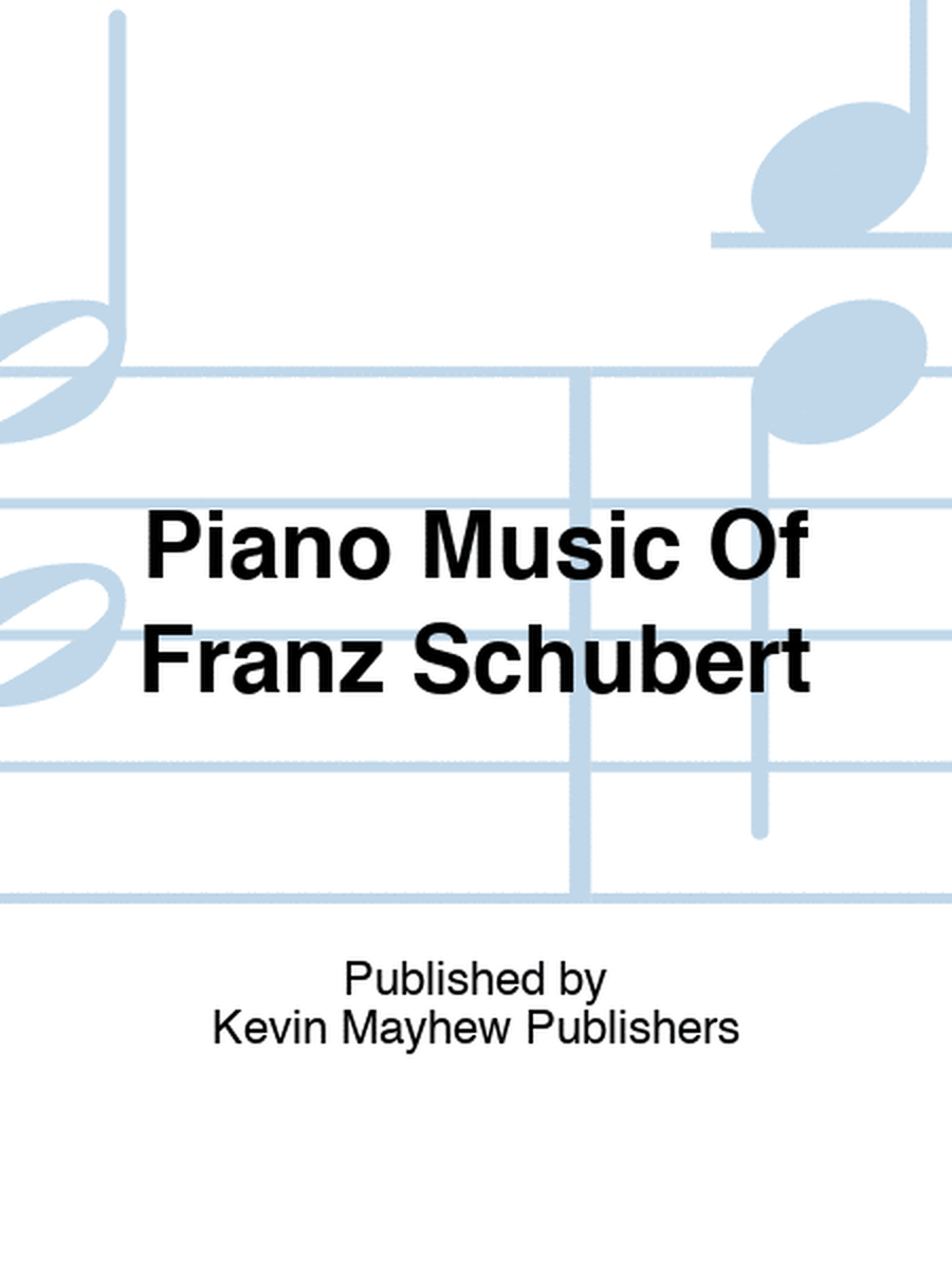 Piano Music Of Franz Schubert