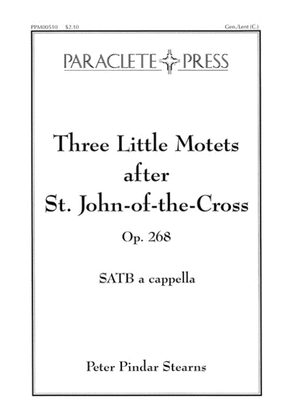 Three Little Motets after St. John-of-the-Cross, Op. 268