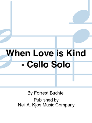 When Love is Kind - Cello Solo