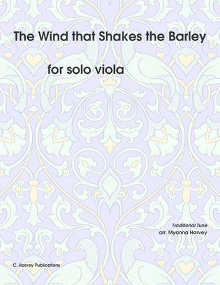 The Wind that Shakes the Barley for Solo Viola - Variations on an Unaccompanied Fiddle Tune