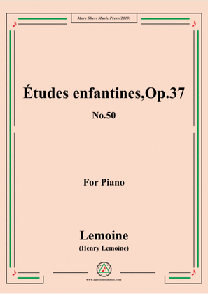 Lemoine-Études enfantines(Etudes) ,Op.37, No.50