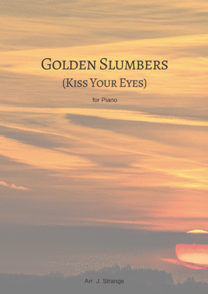 Golden Slumbers Kiss Your Eyes