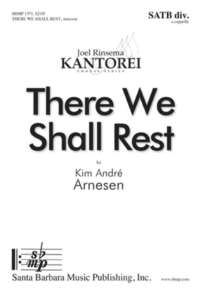 Book cover for There We Shall Rest - SATB divisi Octavo