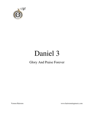 Daniel 3 Glory and Praise Forever