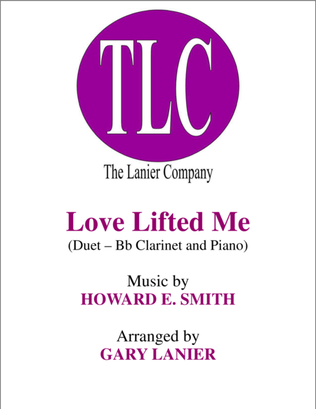Book cover for LOVE LIFTED ME (Duet – Bb Clarinet and Piano/Score and Parts)