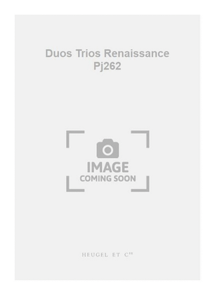 Duos Trios Renaissance Pj262