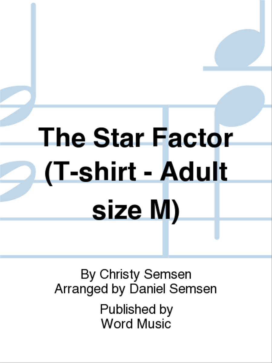 The Star Factor - Adult Medium - T-Shirt Choir scores gallery preview page 1