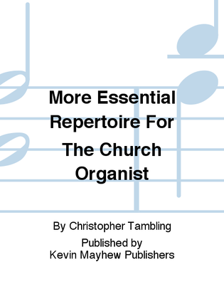 Book cover for More Essential Repertoire For The Church Organist