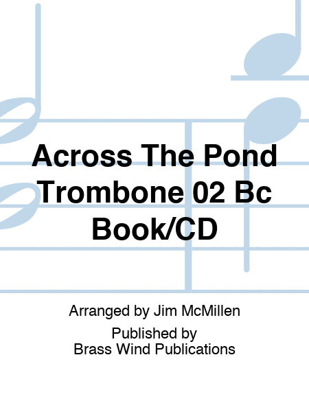Across The Pond Trombone 02 Bc Book/CD