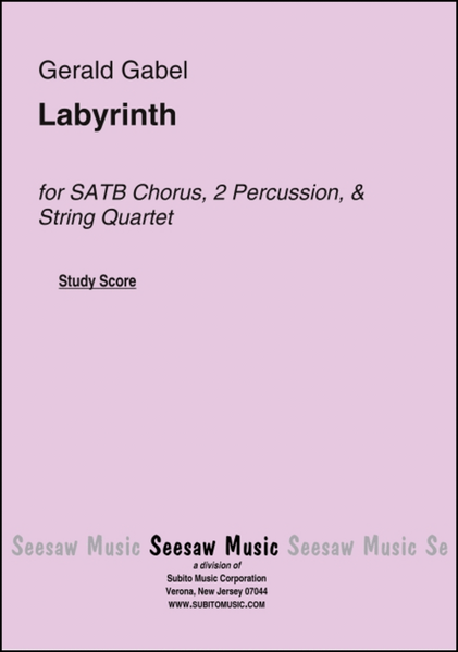 Labyrinth SATB Chorus, 2 Percussion, & String Quartet