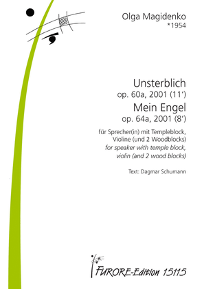 Unsterblich op. 60a, 2001 and Mein Engel op. 64a, 2001