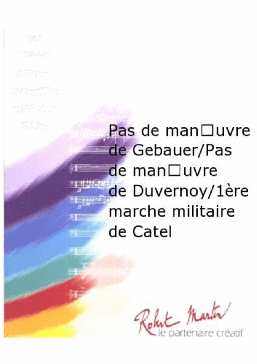Pas de Manoeuvre de Gebauer / Pas de Manoeuvre de Duvernoy / 1ere Marche Militaire de Catel