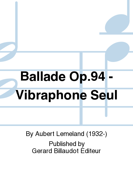 Ballade Op. 94 - Vibraphone Seul