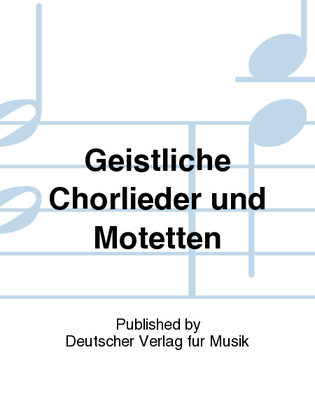 Sacred Choir Songs and Motets from Mendelssohn to Reger