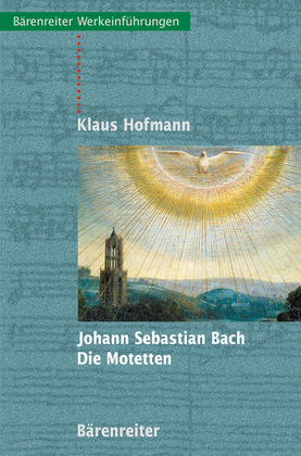 Johann Sebastian Bach. Die Motetten