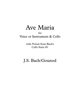 Ave Maria arranged with Bach's Cello Prelude #1 as accompaniment