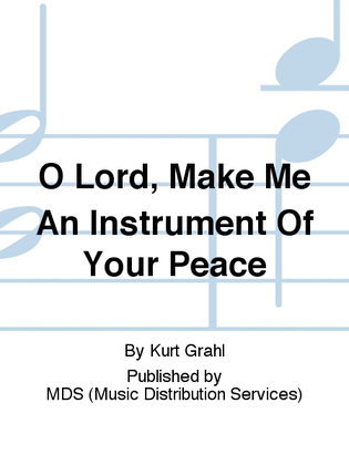 O Lord, make me an instrument of your peace