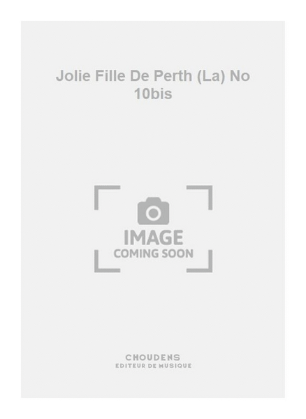 Jolie Fille De Perth (La) No 10bis