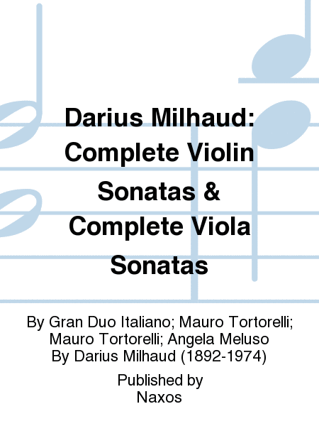 Darius Milhaud: Complete Violin Sonatas & Complete Viola Sonatas